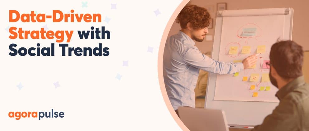 Data-driven strategy with Social Trends by Agorapulse